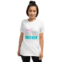 Load image into Gallery viewer, Fight Like a Mother T-Shirt