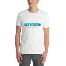 Load image into Gallery viewer, JUST BREATHE T-Shirt