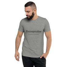 Load image into Gallery viewer, Uncooperative T-Shirt (Grey)