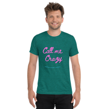 Load image into Gallery viewer, Call Me Crazy T-Shirt