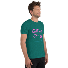 Load image into Gallery viewer, Call Me Crazy T-Shirt