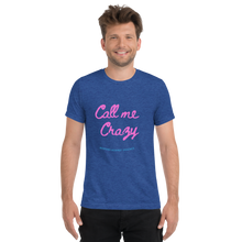 Load image into Gallery viewer, Call Me Crazy T-Shirt