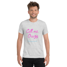 Load image into Gallery viewer, Call Me Crazy T-Shirt